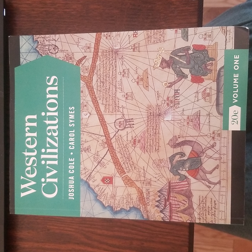 Western Civilizations 20th edition, Volume One. Joshua Cole Carol Symes